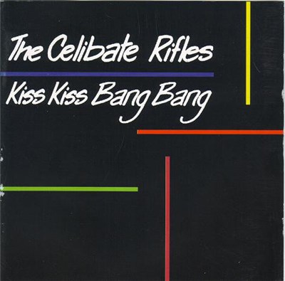 The Celibate Rifles - Kiss Kiss Bang Bang download mp3 flac