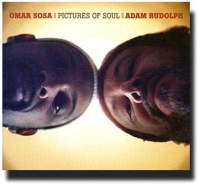 Omar Sosa, Adam Rudolph - Pictures Of Soul download mp3 flac