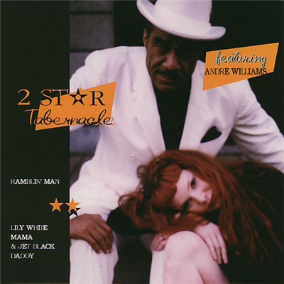 2 Star Tabernacle Featuring Andre Williams - Ramblin' Man / Lily White Mama & Jet Black Daddy download mp3 flac
