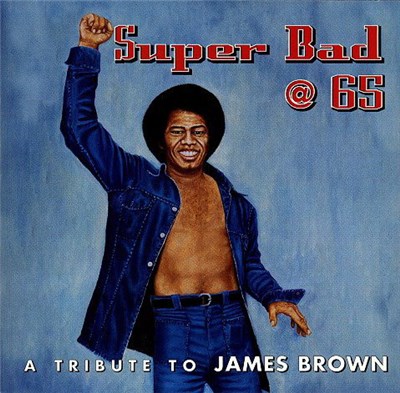 Various - Super Bad @ 65: A Tribute To James Brown download mp3 flac
