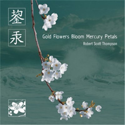Robert Scott Thompson - Gold Flowers Bloom Mercury Petals download mp3 flac