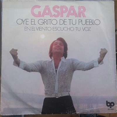 Gaspar - Oye El Grito de Tu Pueblo/en El Viento Escuchó Tu Voz download mp3 flac
