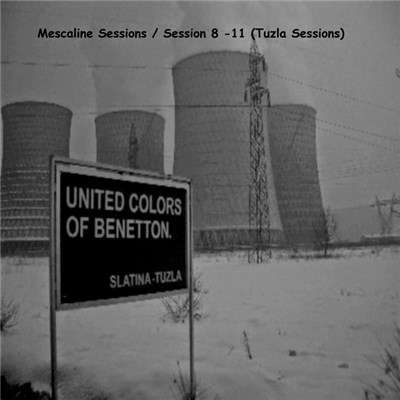 Mescaline Sessions - Session 8 -11 (Tuzla Sessions) download mp3 flac