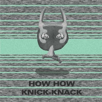 How How - Knick-Knack download mp3 flac