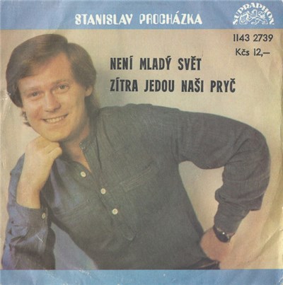 Stanislav Procházka - Není Mladý Svět / Zítra Jedou Naši Pryč download mp3 flac