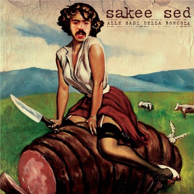 Sakee Sed - Alle Basi Della Roncola download mp3 flac