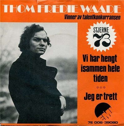Thom Fredie Waade - Vi Har Hengt Sammen Hele Tiden / Jeg Er Trett download mp3 flac