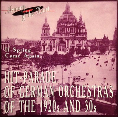 Various - Hit-Parade Of German Orchestras Of The 1920s And 30s: If Spring Came Again download mp3 flac