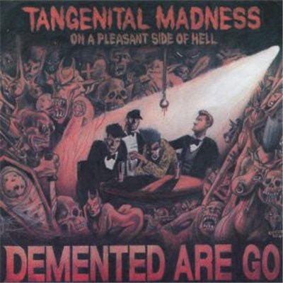 Demented Are Go - Tangenital Madness On A Pleasant Side Of Hell download mp3 flac
