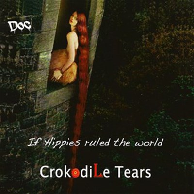 Crokodile Tears - If Hippies Ruled The World download mp3 flac
