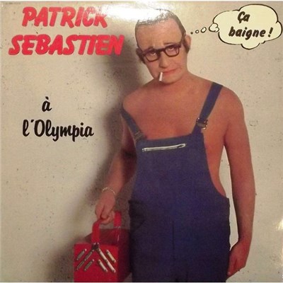 Patrick Sebastien - Olympia 1980-81 - Ça Baigne ! download mp3 flac