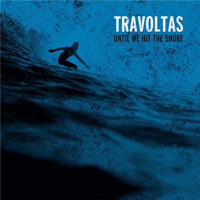Travoltas - Until We Hit The Shore download mp3 flac
