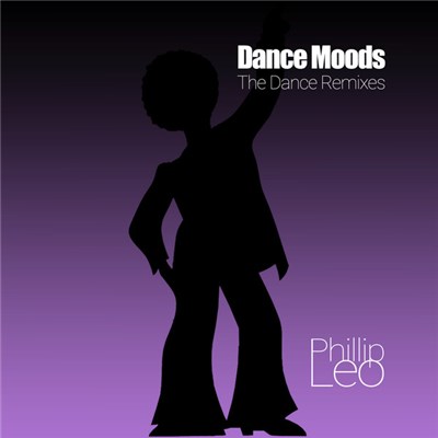 Phillip Leo - Dance Moods (The Dance Remixes) download mp3 flac
