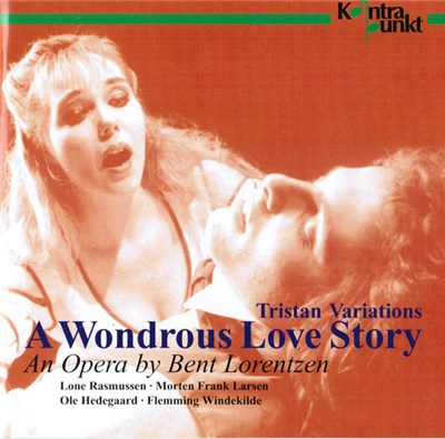 Bent Lorentzen - Tristan Variations: A Wondrous Love Story: An Opera By Bent Lorentzen download mp3 flac