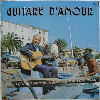 Paulo Quilici Interprète Les Grands Succès De Tino Rossi - Guitare D'amour download mp3 flac