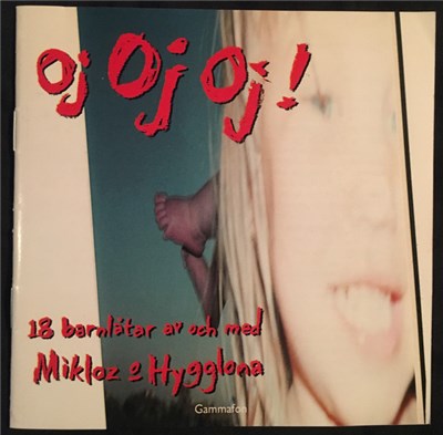 Mikloz & Hygglorna - Oj Oj Oj - 18 Barnlåtar Av Och Med ... download mp3 flac