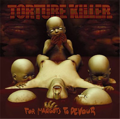 Torture Killer - For Maggots To Devour download mp3 flac