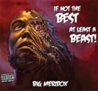 Big Meridox - If Not The Best At Least A Beast download mp3 flac