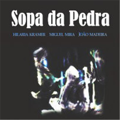 Hilaria Kramer, Miguel Mira, João Madeira - Sopa Da Pedra download mp3 flac