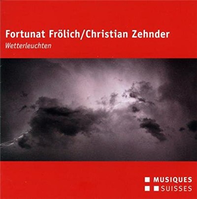 Fortunat Frölich, Christian Zehnder - Wetterleuchten download mp3 flac