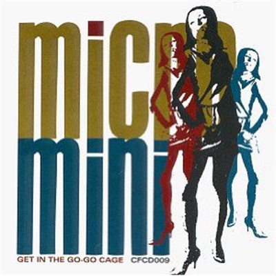 Micro Mini - Get In The Go-Go Cage download mp3 flac