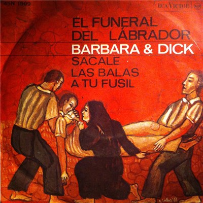 Barbara & Dick - El Funeral Del Labrador / Sácale Las Balas A Tu Fusil download mp3 flac