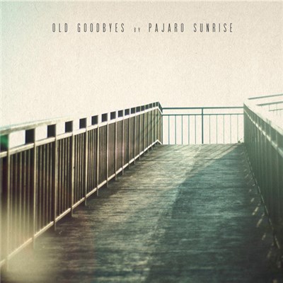 Pajaro Sunrise - Old Goodbyes download mp3 flac