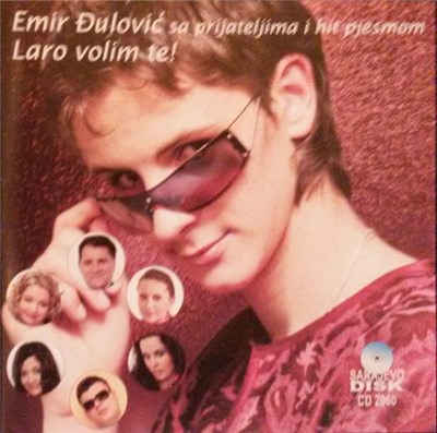 Emir Đulović - Sa Prijateljima I Hit Pjesmom Laro Volim Te! download mp3 flac