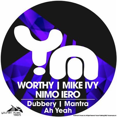 Worthy, Mike Ivy & Nimo Iero - Dubbery / Mantra / Ah Yea download mp3 flac