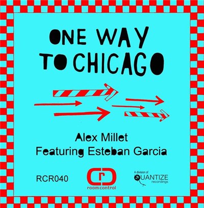 Alex Millet Feat. Esteban Garcia - One Way To Chicago download mp3 flac