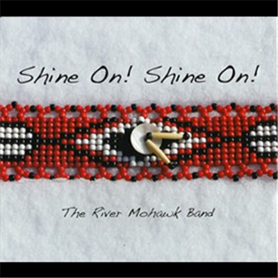 The River Mohawk Band - Shine On! Shine On! download mp3 flac