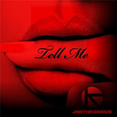 JimiTheGenius - Tell Me download mp3 flac