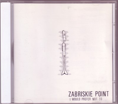 Zabriskie Point - I Would Not Prefer Not To download mp3 flac