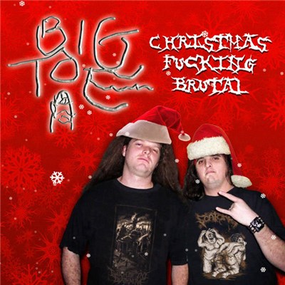 Big Toe - Christmas Fucking Brutal download mp3 flac
