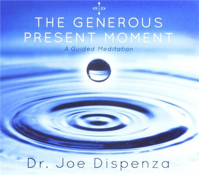 Dr. Joe Dispenza - The Generous Present Moment: A Guided Mediation download mp3 flac