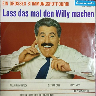 Willy Millowitsch, Dietmar Kivel, Horst Muys, Die Penny-Pipers, Chor Und Orchester Rolf Granderath - Lass Das Mal Den Willy Machen download mp3 flac