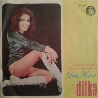 Ditka Haberl - Imenujem Se Sreča / Stopi V Korak Z Menoj download mp3 flac
