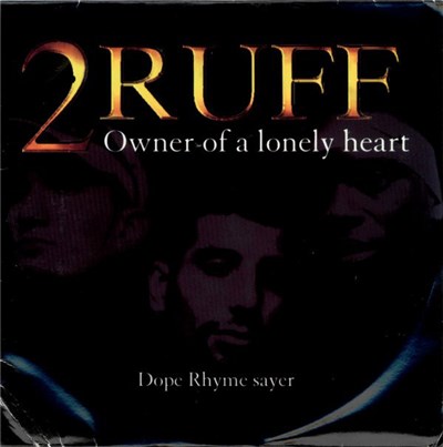 2Ruff - Owner Of A Lonely Heart / Dope Rhyme Sayer download mp3 flac