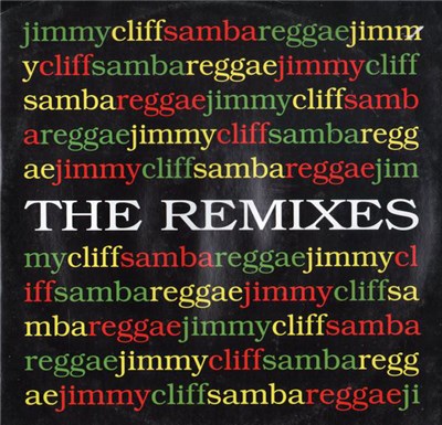Jimmy Cliff - Samba Reggae (The Remixes) download mp3 flac