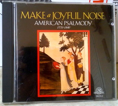 Make A Joyful Noise - American Psalmody 1770-1840 download mp3 flac