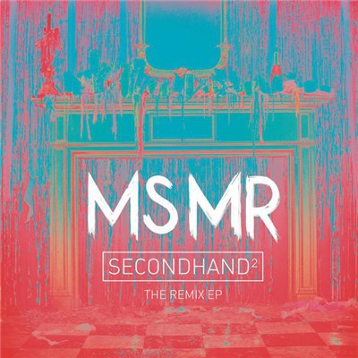 MS MR - Secondhand²: The Remix EP download mp3 flac