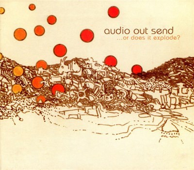 Audio Out Send - ...Or Does It Explode? download mp3 flac