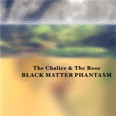 Black Matter Phantasm - The Chalice & The Rose download mp3 flac