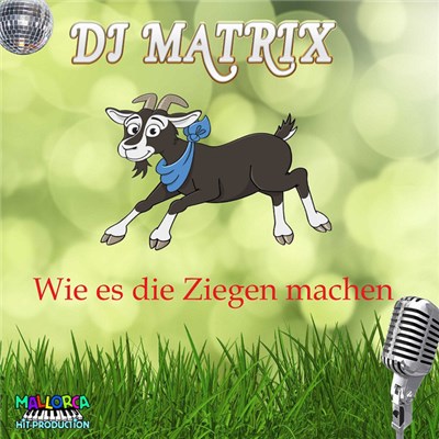 DJ Matrix - Wie Es Die Ziegen Machem download mp3 flac
