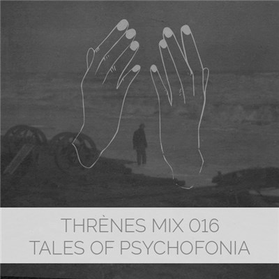 Tales Of Psychofonia - Thrènes Mix 016 download mp3 flac