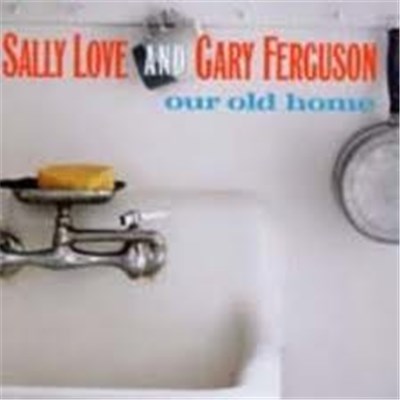 Sally Love And Gary Ferguson - Our Old Home download mp3 flac