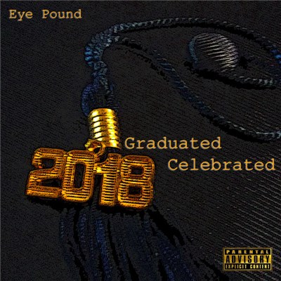 Eye Pound - Graduated Celebrated download mp3 flac