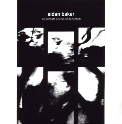 Aidan Baker - An Intricate Course Of Deception download mp3 flac