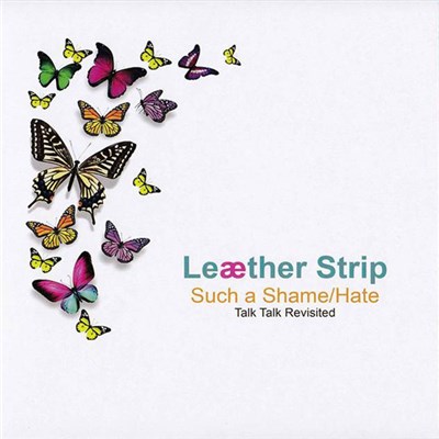 Leæther Strip - Such A Shame / Hate (Talk Talk Revisited) download mp3 flac