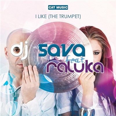 DJ Sava Feat. Raluka - I Like (The Trumpet) download mp3 flac